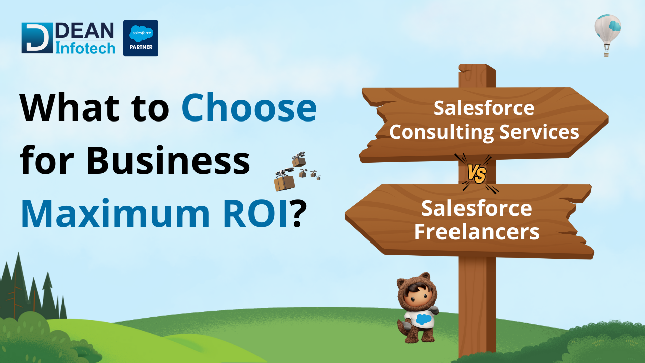 Salesforce Consulting Services vs. Freelancers What to Choose for Maximum ROI
