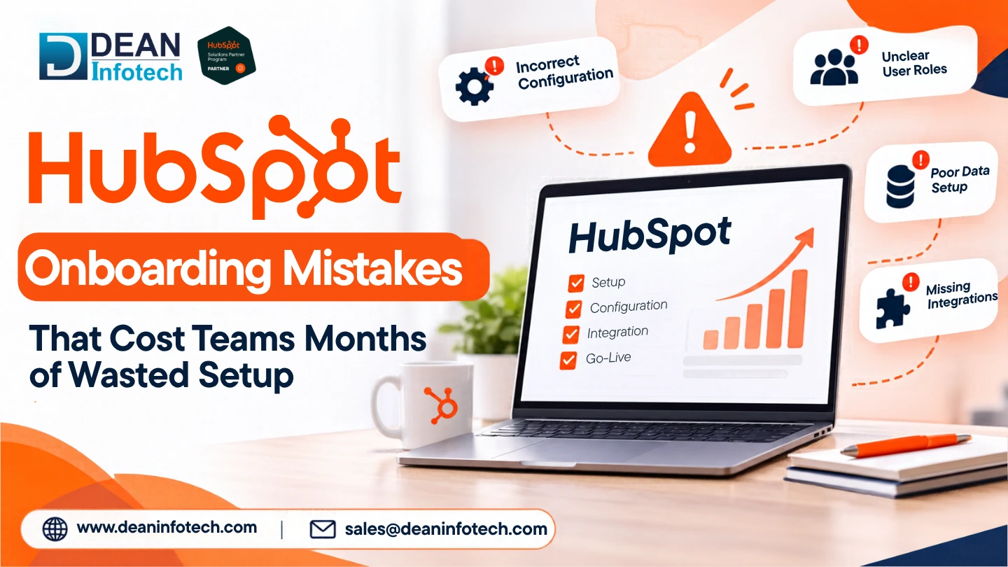 HubSpot Onboarding Mistakes That Cost Teams Months of Wasted Setup