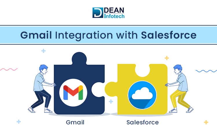 Gmail Integration with Salesforce Services - Dean Infotech
