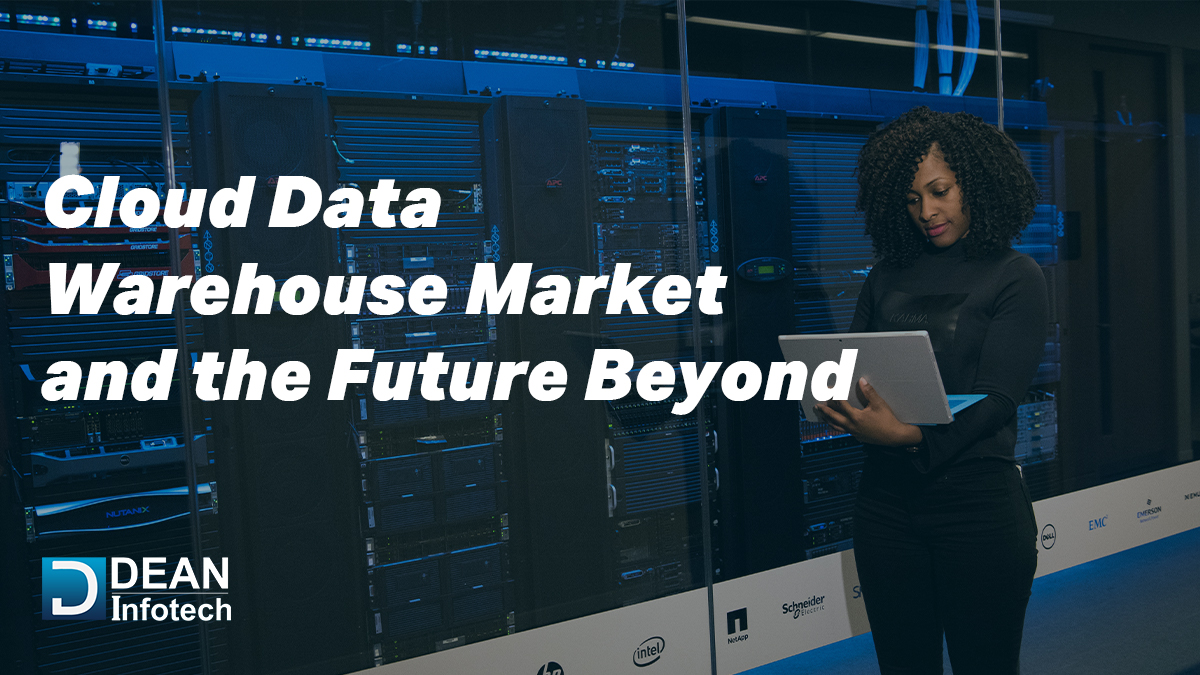 Cloud Data Warehouse Services, Cloud Data Warehouse Solutions - Dean Infotech