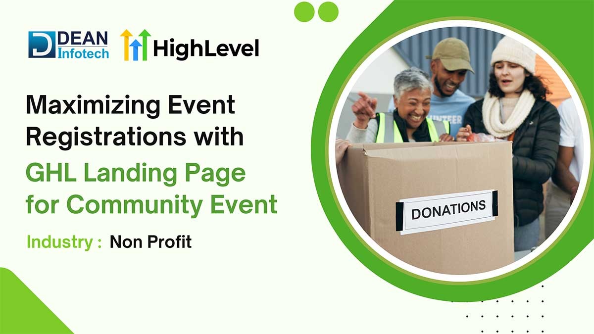 Maximizing Event Registrations for a Nonprofit Community Event with a GHL Landing Page